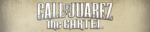 Call of Juarez: The Cartel - Call of Juarez: The Cartel - Debut Trailer [RUS]